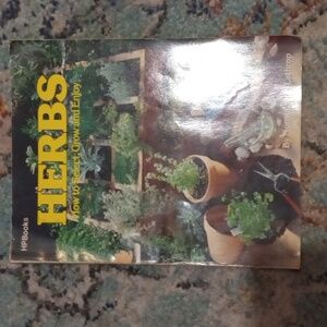 Herbs How To Select, Grow, and Enjoy Book